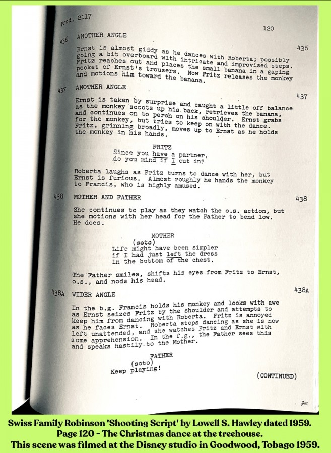 Swiss Family Robinson 'Shooting Script' by Lowell S. Hawley dated 1959.<br />Page 120 - The Christmas dance at the treehouse.